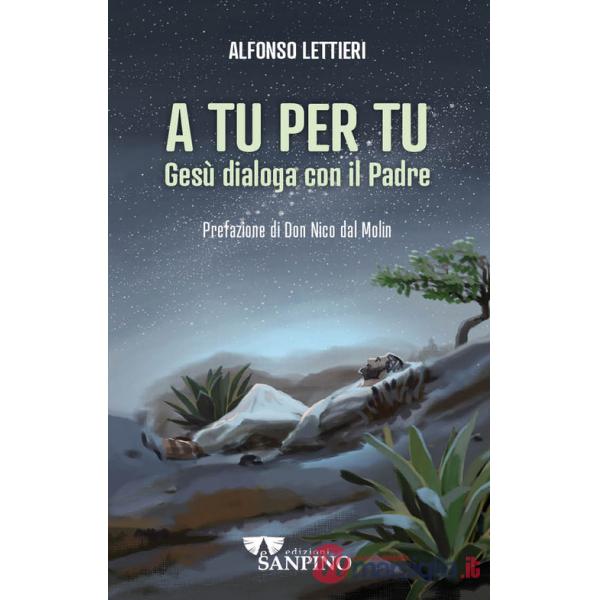 A tu per tu. Gesù dialoga con il Padre