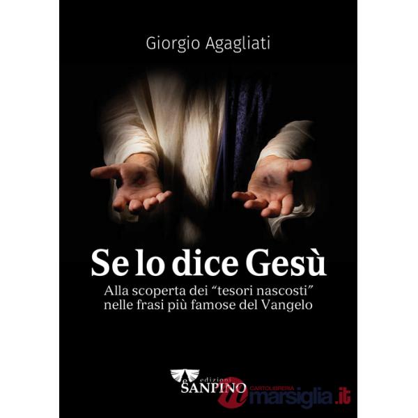 Se lo dice Gesù. Alla scoperta dei «tesori nascosti» nelle frasi più famose del Vangelo