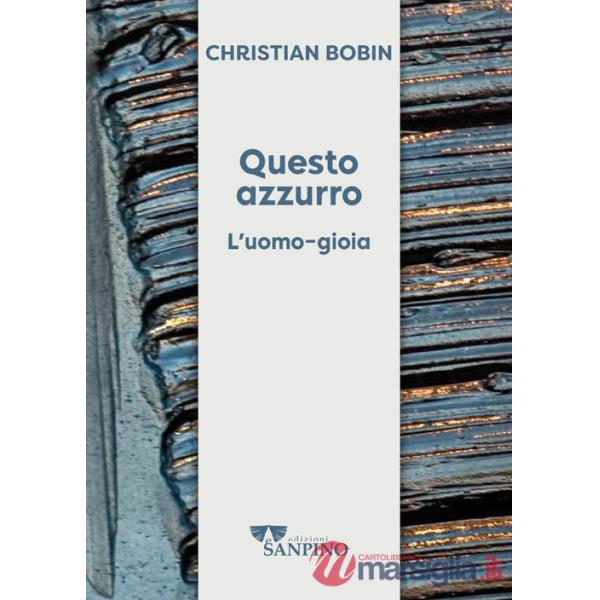 Questo azzurro. L'uomo-gioia