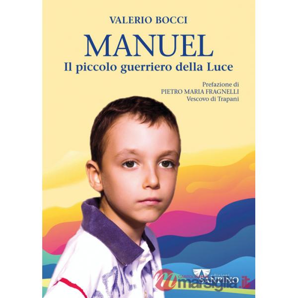 Manuel. Il piccolo guerriero della luce