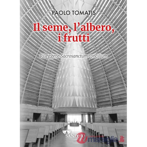 Seme, l'albero, i frutti. Rileggere «Sacrosanctum concilium» (Il)