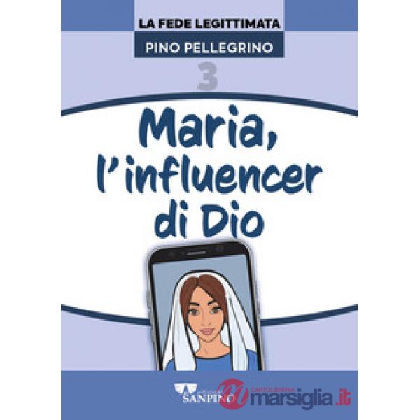 Maria, l'influencer di Dio