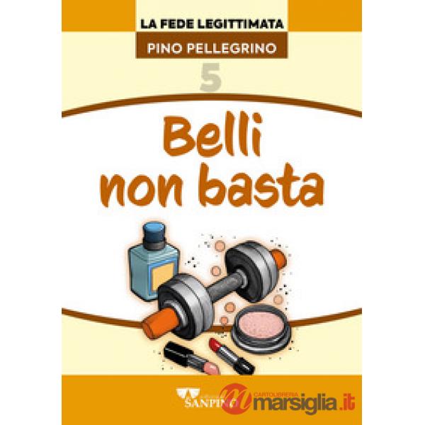 Belli non basta