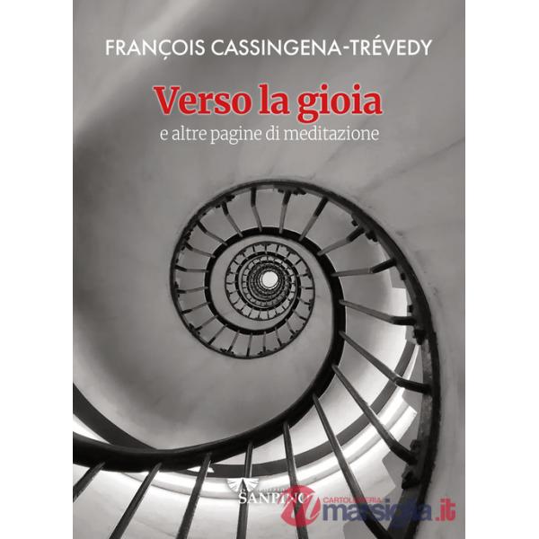Verso la gioia. E altre pagine di meditazione