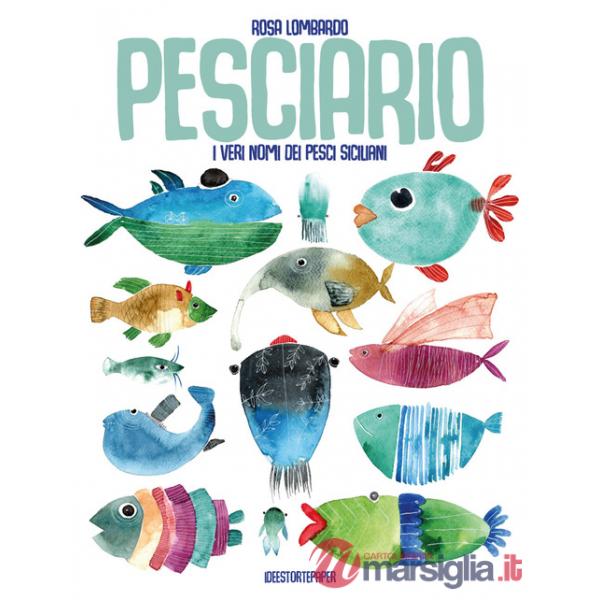 Pesciario. I veri nomi dei pesci siciliani. Ediz. a colori