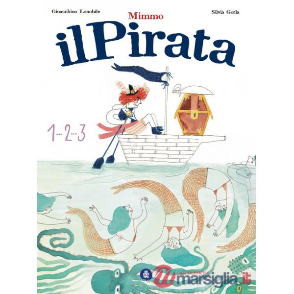 Mimmo il pirata. Ediz. illustrata
