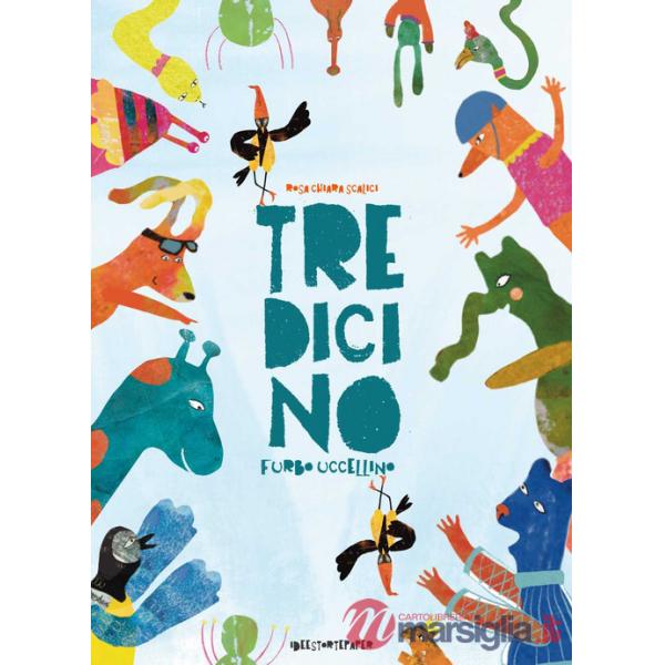 Tredicino. Furbo uccellino. Ediz. a colori