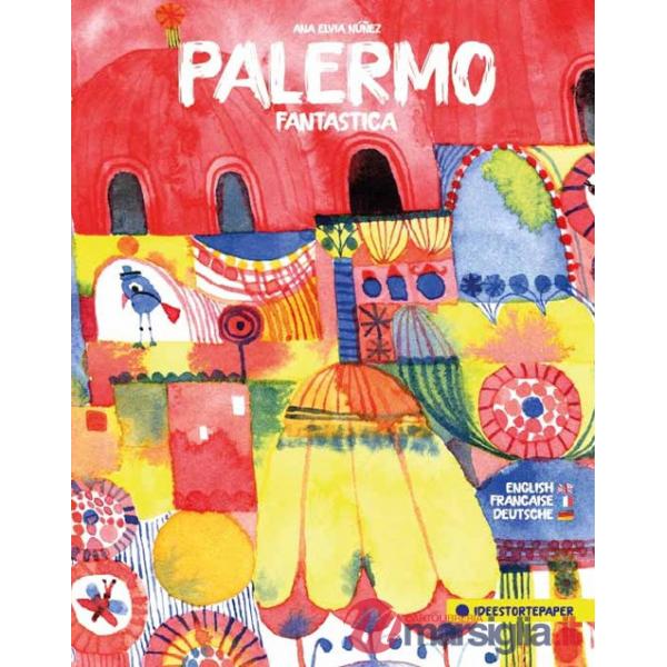 Palermo fantastica. Ediz. italiana, inglese, francese e tedesca