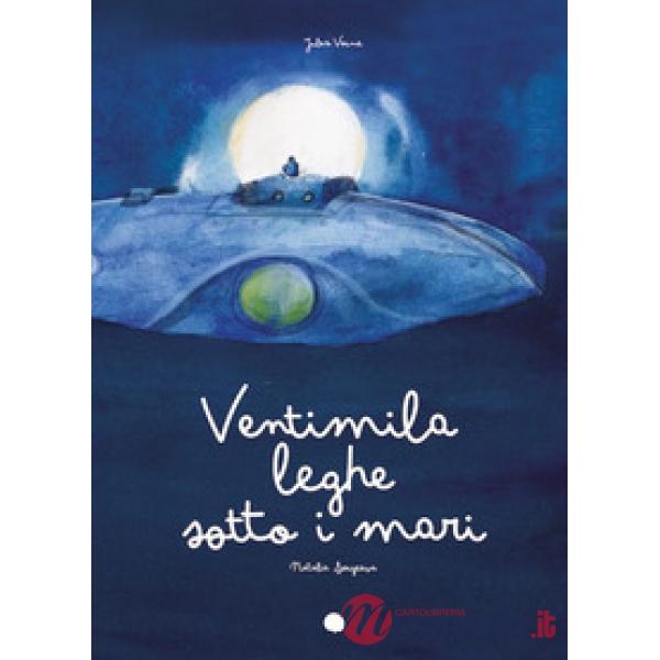 Ventimila leghe sotto i mari. Ediz. a colori