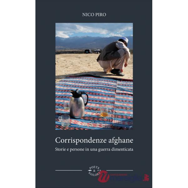 Corrispondenze afghane. Storie e persone in una guerra dimenticata