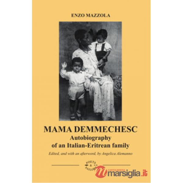 Mama Demmechesc. Autobiography of an Italian-Eritrean family