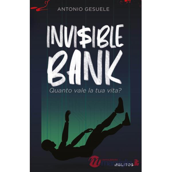 Invisible bank. Quanto vale la tua vita?