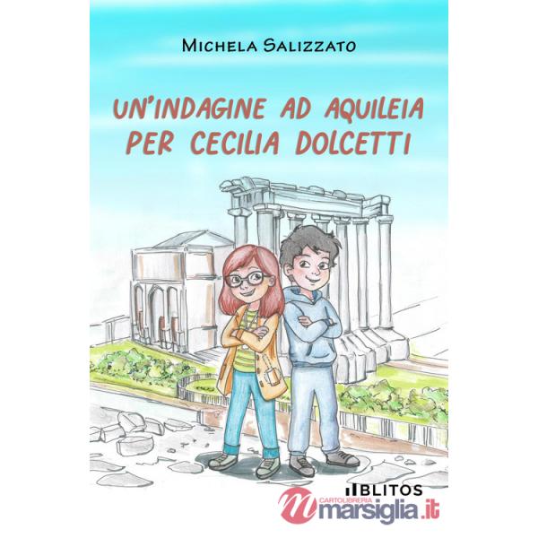 Indagine ad Aquileia per Cecilia Dolcetti (Un')