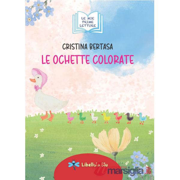Ochette colorate. Ediz. illustrata (Le)
