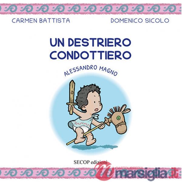 Destriero condottiero. Alessandro Magno. Ediz. illustrata (Un)