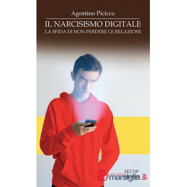 Il narcisismo digitale. La sfida di non perdere le relazioni