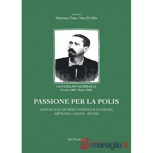 Passione per la polis. Antologia di testi poetici e in prosa, articoli, saggi, studi