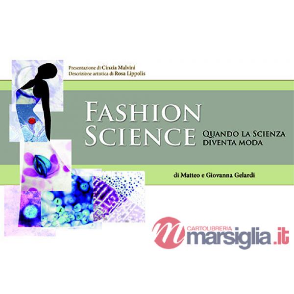 Fashion science. Quando la scienza diventa moda