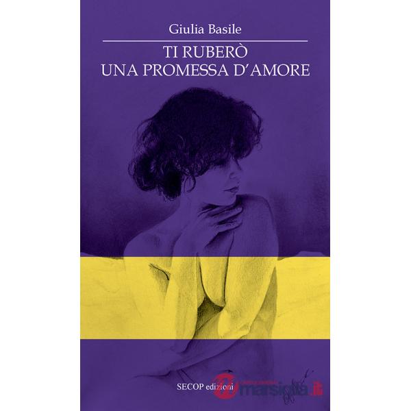 Ti ruberò una promessa d'amore