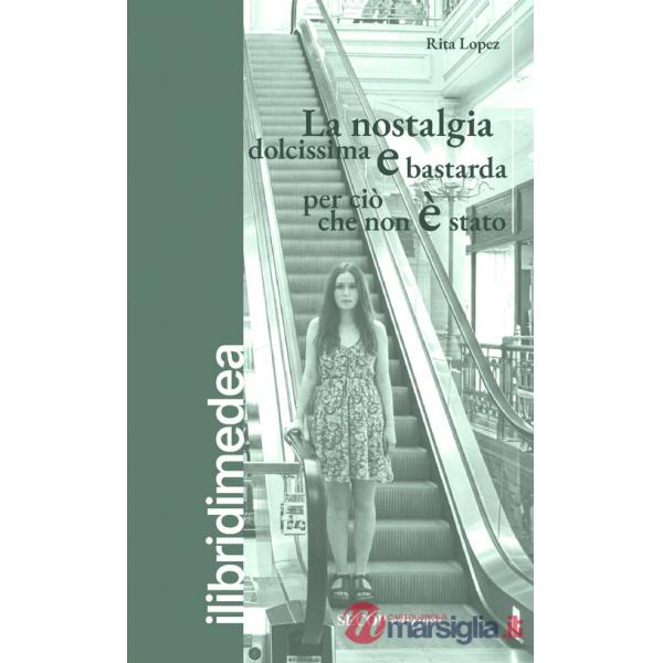 Nostalgia dolcissima e bastarda per ciò che non è stato (La)
