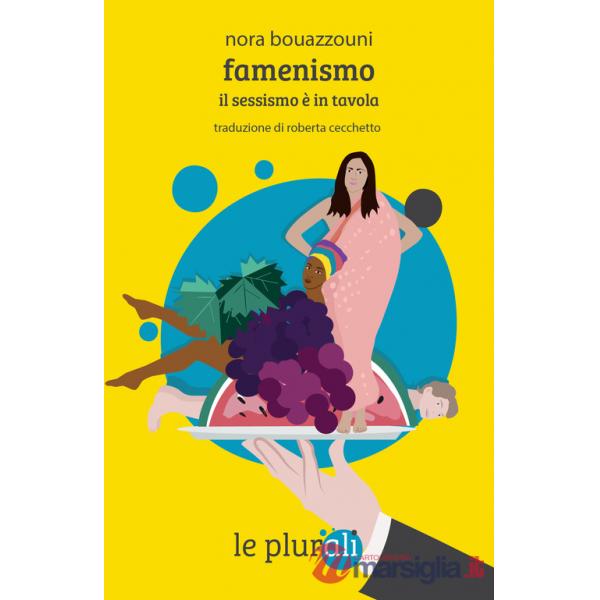 Faminismo. Il sessismo è in tavola. Nuova ediz.