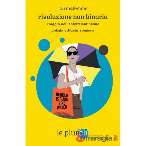 Rivoluzione non binaria. Viaggio nell'enbyfemminismo