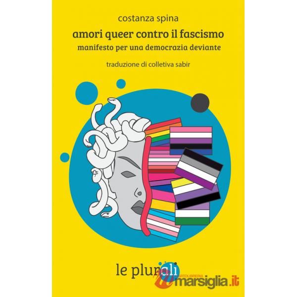 Amori queer contro il fascismo. Manifesto per una democrazia deviante
