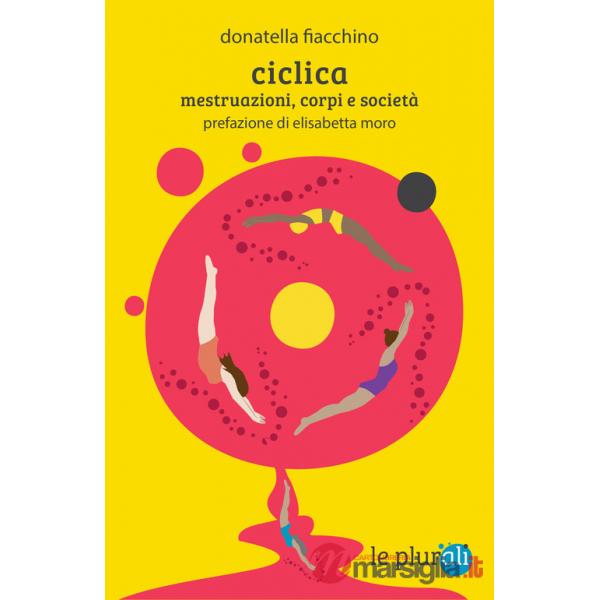 Ciclica. Mestruazioni, corpi e società