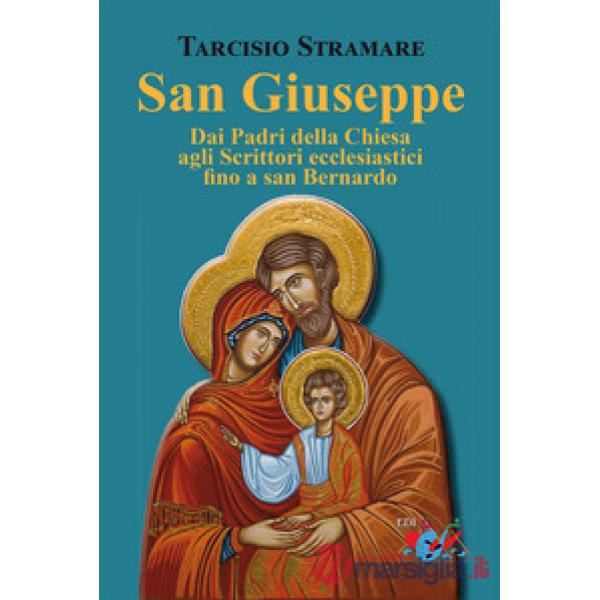 San Giuseppe. Dai Padri della Chiesa agli Scrittori ecclesiastici fino a san Bernardo