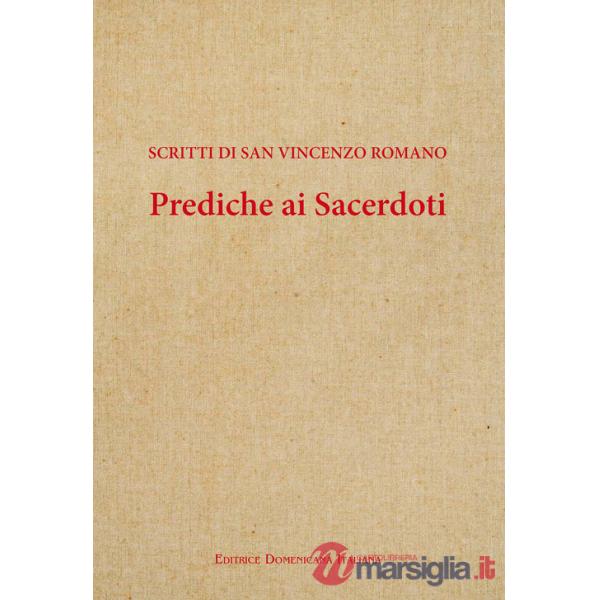 Prediche ai sacerdoti. Scritti di san Vincenzo romano