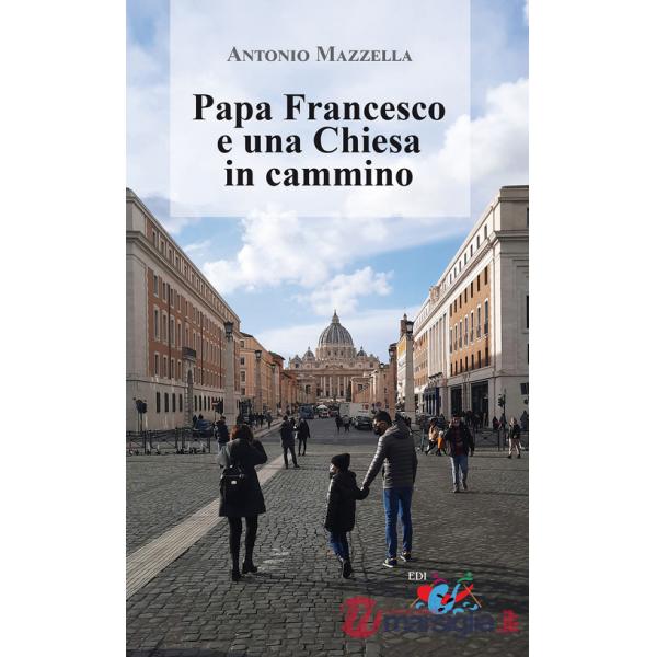 Papa Francesco e una Chiesa in cammino