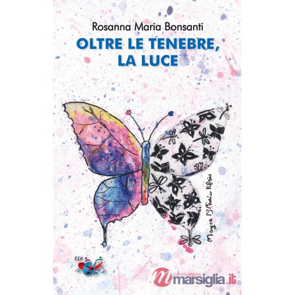 Oltre le tenebre, la luce. Nuova ediz.
