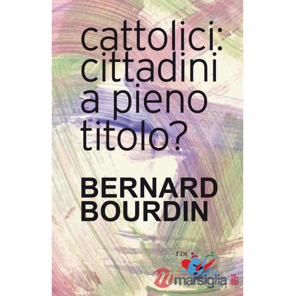 Cattolici: cittadini a pieno titolo?