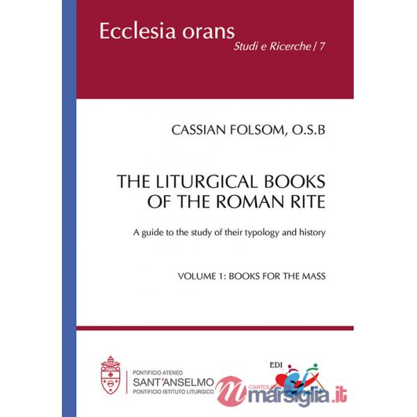 Liturgical books of the roman rite. A guide to the study of their typology and history (The). Vol. 1: Books for the Mass