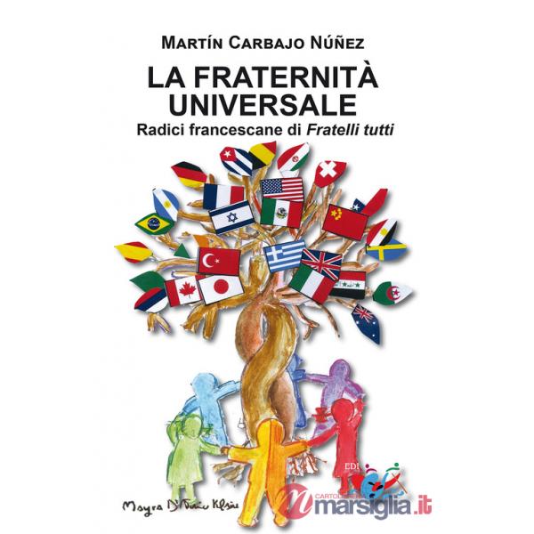 Fraternità universale. Radici francescane di Fratelli tutti (La)