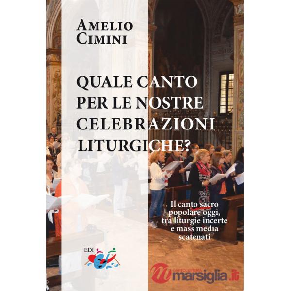 Quale canto per le nostre celebrazioni liturgiche? Il canto sacro popolare oggi, tra liturgie incerte e mass media scatenati