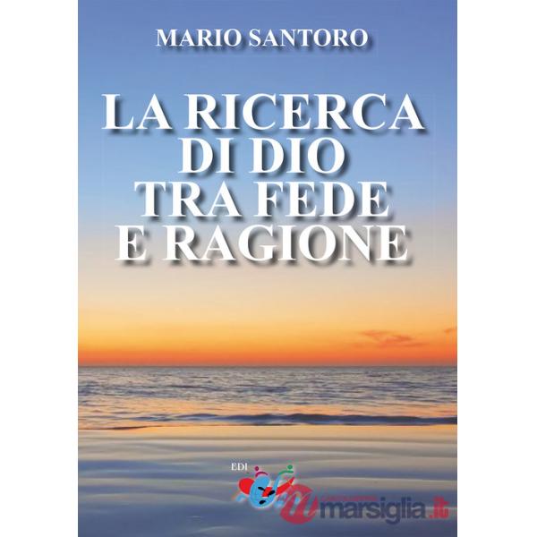 Ricerca di Dio tra fede e ragione. Nuova ediz. (La)