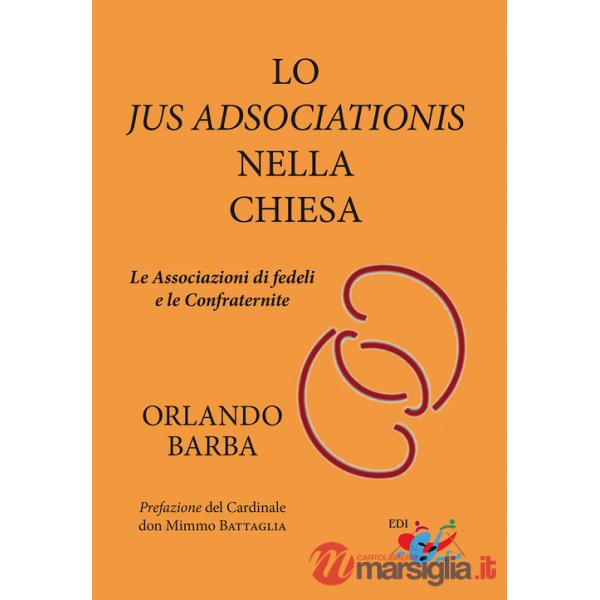 Jus adsociationis nella Chiesa. Le associazioni di fedeli e le confraternite (Lo)
