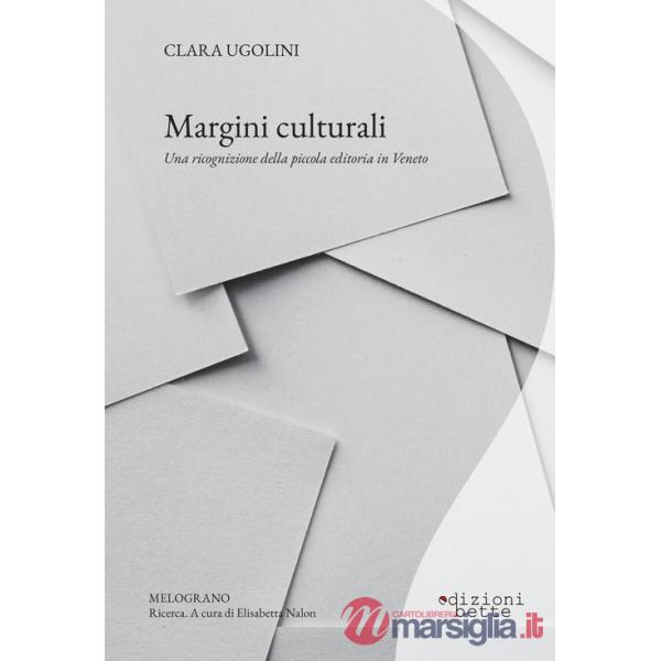 Margini culturali. Una ricognizione della piccola editoria in Veneto