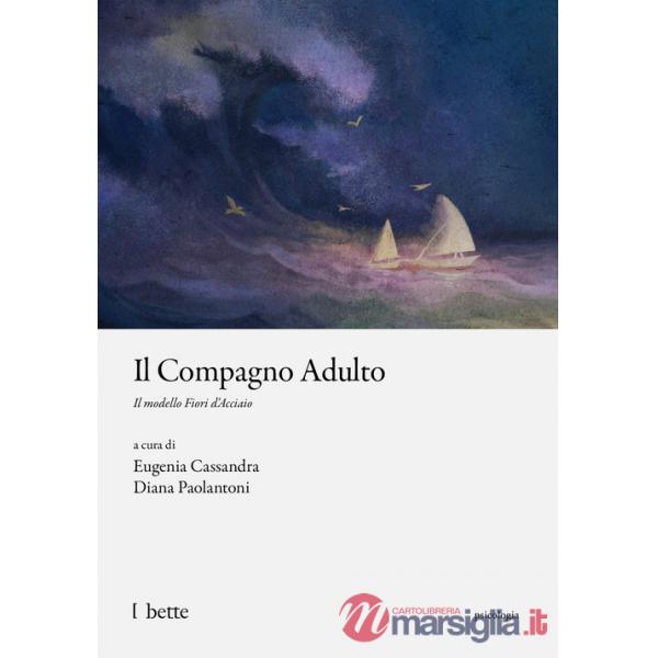 Compagno adulto. Il modello Fiori d'Acciaio (Il)