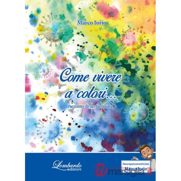 Come vivere a colori... Racconto di un fantasista