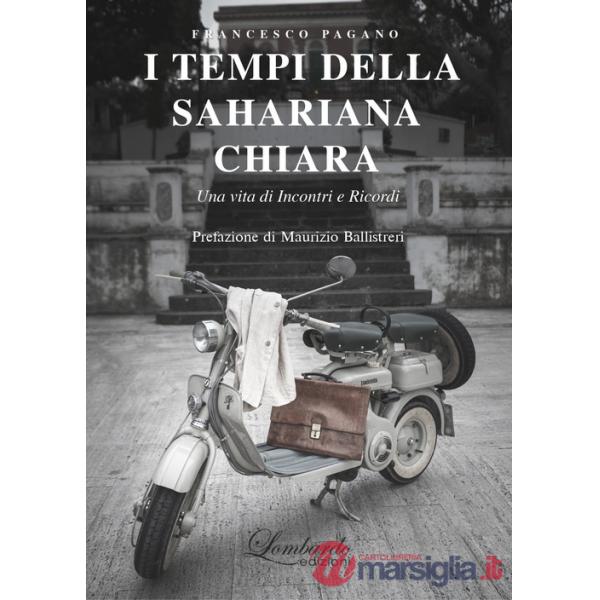Tempi della sahariana chiara. Una vita di incontri e ricordi (I)