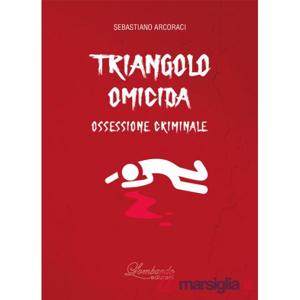 Triangolo omicida. Ossessione criminale