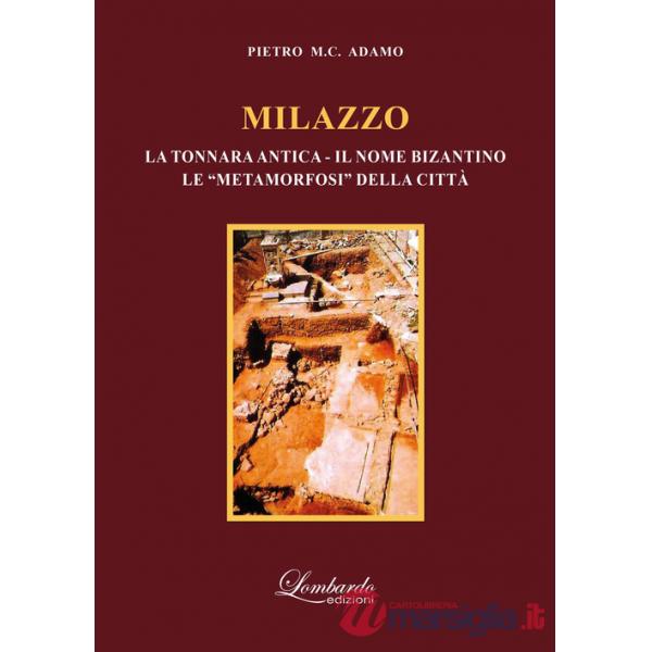 Milazzo (la tonnara antica - il nome bizantino - le «metamorfosi» della città)