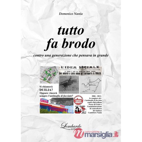 Tutto fa brodo. Contro una generazione che pensava in grande