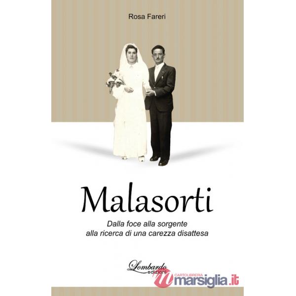 Malasorti. Dalla foce alla sorgente alla ricerca di una carezza disattesa