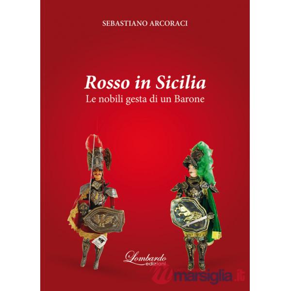 Rosso in Sicilia. Le nobili gesta di un Barone