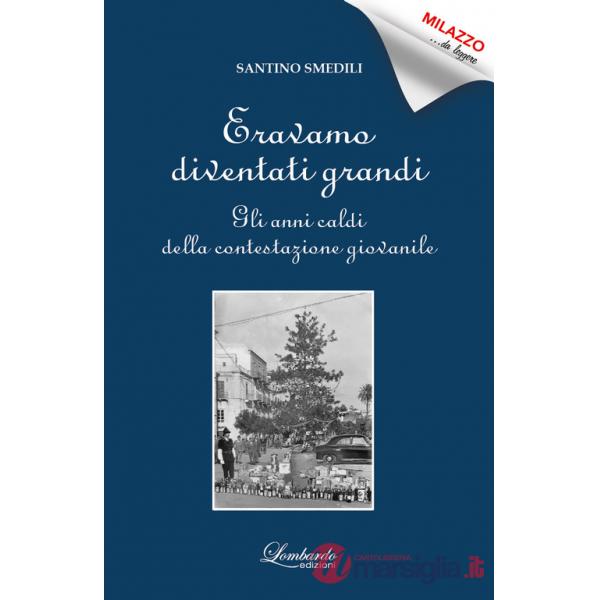 Eravamo diventati grandi. Gli anni caldi della contestazione giovanile