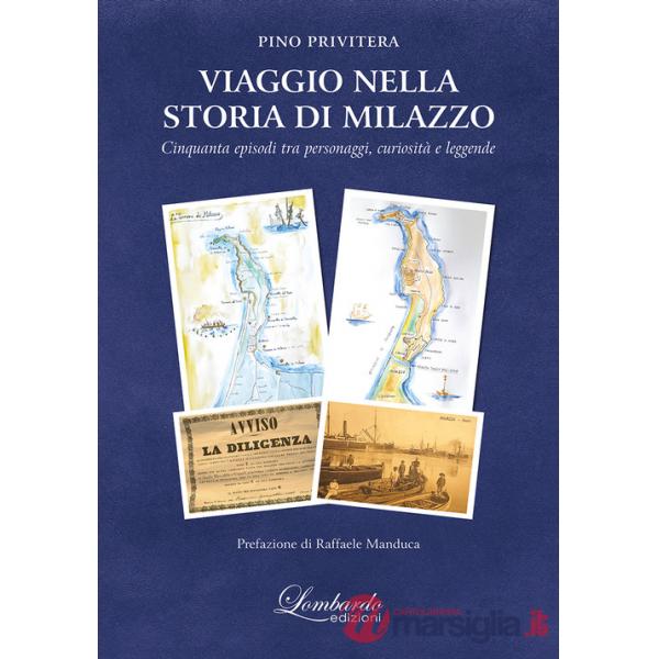 Viaggio nella storia di Milazzo. Cinquanta episodi tra personaggi, curiosità e leggende