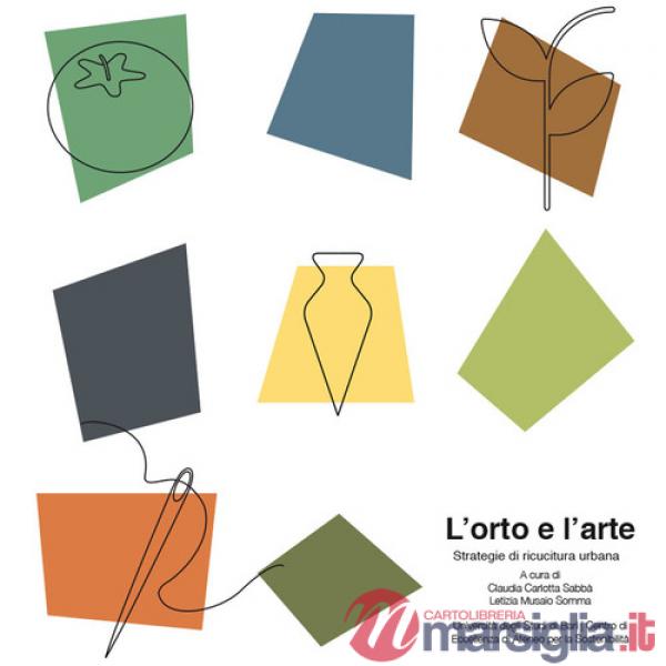 Orto e l'arte. Strategie di ricucitura urbana (L')